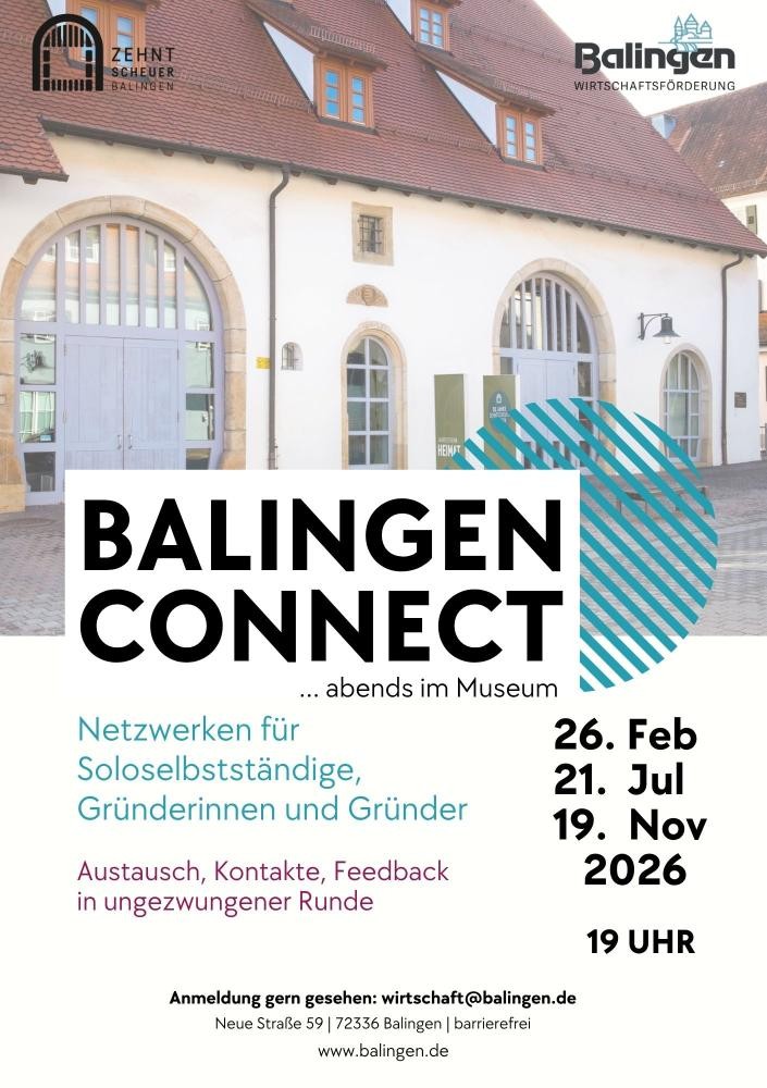 26. Februar, 21. Juli und 19. November um 19 Uhr in der Zehntscheuer Balingen Sie sehen den Flyer zu Balingen Connect, Netzwerken für Soloselbstständige, Gründerinnen und Gründer.
