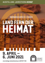 Plakat der Ausstellung Land fern der Heimat